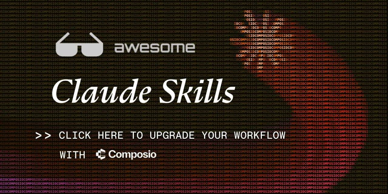 「Awesome Claude Skills」为 Claude 装上最强外挂，解锁 AI 自动化工作流无限可能