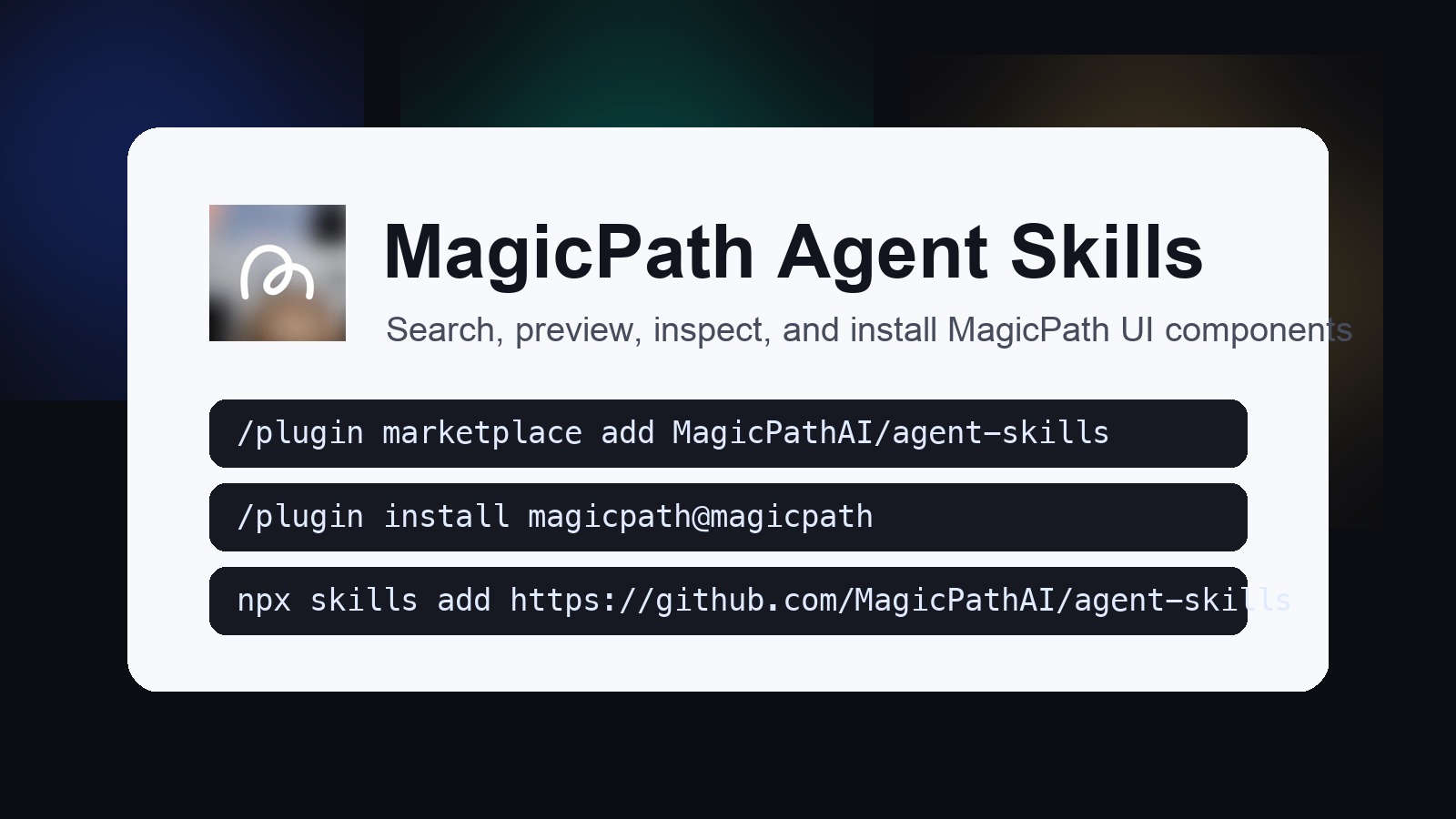 「MagicPath Agent Skills」把 MagicPath UI 组件搜索、预览和安装交给 AI Agent