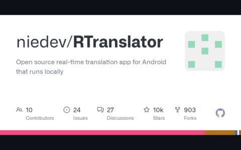 「RTranslator」开源 Android 实时翻译 App：Whisper、NLLB、ONNX 本地运行