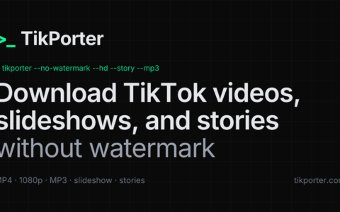 「TikPorter」无水印下载 TikTok 视频、图集和故事，还能匿名看主页