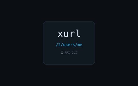 「xurl」MIT 开源 X API 官方 CLI：像 curl 一样调 OAuth、流式接口和媒体上传