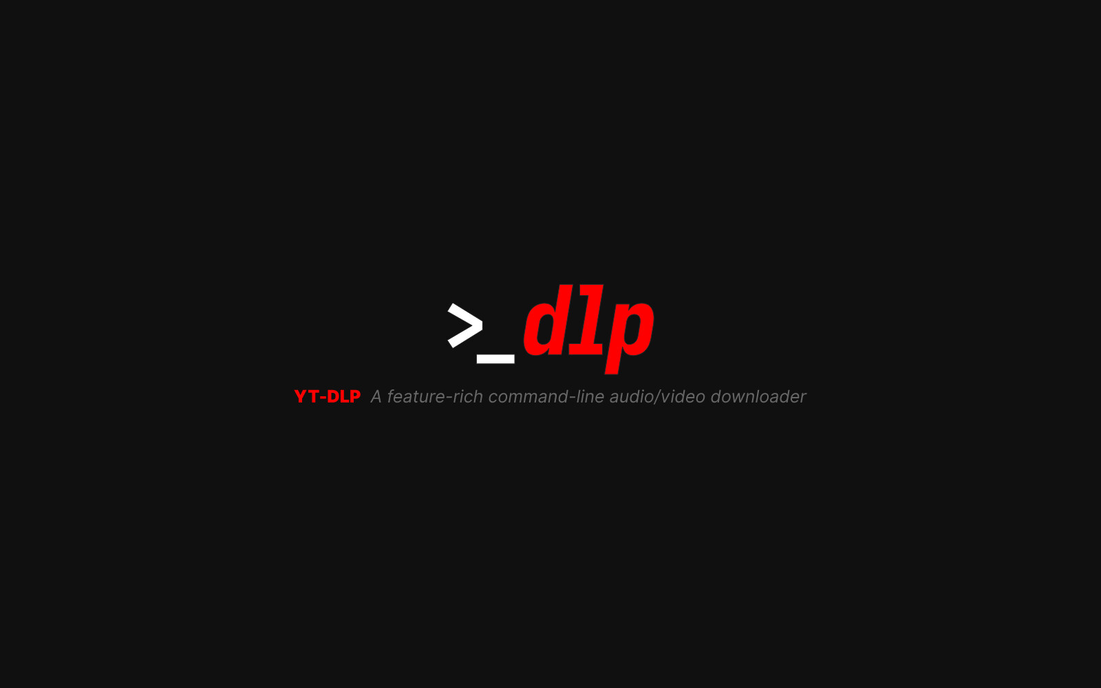 「yt-dlp」支持上千站点的命令行音视频下载器，活跃维护、可跨平台使用